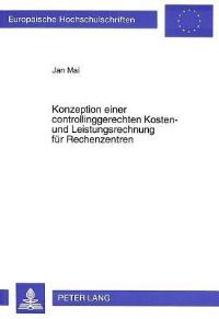 Book Cover for Konzeption Einer Controllinggerechten Kosten- Und Leistungsrechnung Fur Rechenzentren by Jan Mai