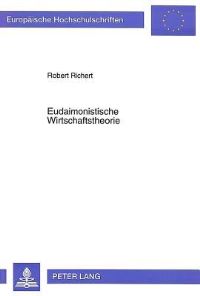 Book Cover for Eudaimonistische Wirtschaftstheorie by Robert Richert