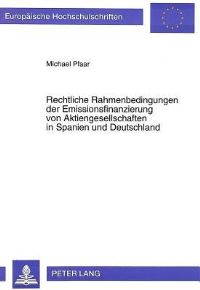 Book Cover for Rechtliche Rahmenbedingungen Der Emissionsfinanzierung Von Aktiengesellschaften in Spanien Und Deutschland by Michael Pfaar