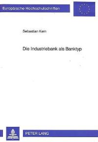 Book Cover for Die Industriebank Als Banktyp by Sebastian Kern