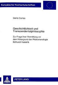 Book Cover for Geschichtlichkeit Und Transzendentalphilosophie by Denis Dumas