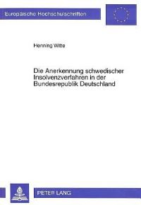 Book Cover for Die Anerkennung Schwedischer Insolvenzverfahren in Der Bundesrepublik Deutschland by Henning Witte