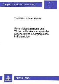 Book Cover for Potentialbestimmung Und Wirtschaftlichkeitsanalyse Der Regenerativen Energiequellen in Kolumbien by 