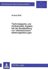 Book Cover for Technologische Und Institutionelle Aspekte Bei Der Bereitstellung Von Informationsverarbeitungsleistungen by Andrea Wirth