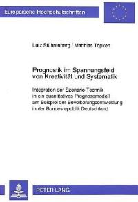 Book Cover for Prognostik Im Spannungsfeld Von Kreativitat Und Systematik by Matthias Töpken, Lutz Stührenberg