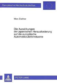 Book Cover for Die Auswirkungen Der Japanischen Herausforderung Auf Die Europaische Automobilzulieferindustrie by Marc Zoellner