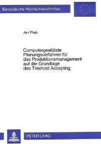 Book Cover for Computergestutzte Planungsverfahren Fur Das Produktionsmanagement Auf Der Grundlage Des Treshold Accepting by Jan Platz