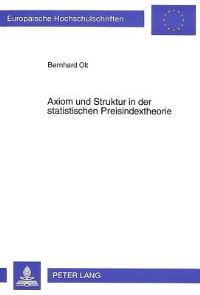 Book Cover for Axiom Und Struktur in Der Statistischen Preisindextheorie by Bernhard Olt