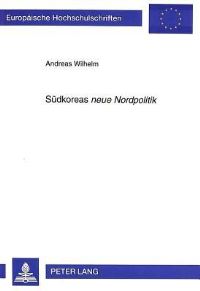 Book Cover for Sudkoreas Neue Nordpolitik by Andreas Wilhelm