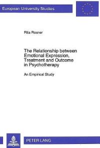 Book Cover for The Relationship Between Emotional Expression, Treatment and Outcome in Psychotherapy by Rita Rosner