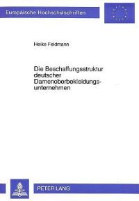 Book Cover for Die Beschaffungsstruktur Deutscher Damenoberbekleidungsunternehmen by Heike Feldmann