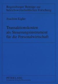 Book Cover for Transaktionskosten Als Steuerungsinstrument Fur Die Personalwirtschaft by Joachim Eigler