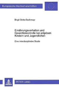 Book Cover for Ernahrungsverhalten Und Gewichtskontrolle Bei Adiposen Kindern Und Jugendlichen by Birgit SlottaBachmayr