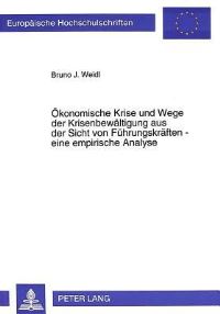 Book Cover for Okonomische Krise Und Wege Der Krisenbewaltigung Aus Der Sicht Von Fuhrungskraften - Eine Empirische Analyse by Bruno J Weidl