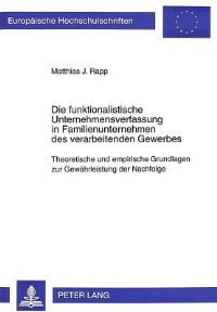 Book Cover for Die Funktionalistische Unternehmensverfassung in Familienunternehmen Des Verarbeitenden Gewerbes by Matthias J Rapp