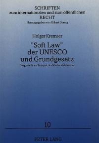 Book Cover for «Soft Law>> Der UNESCO Und Grundgesetz by Holger Kremser
