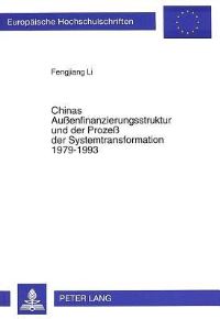 Book Cover for Chinas Außenfinanzierungsstruktur Und Der Prozeß Der Systemtransformation 1979-1993 by Fengjiang Li