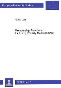 Book Cover for Membership Functions for Fuzzy Poverty Measurement by Ralf A Lütz
