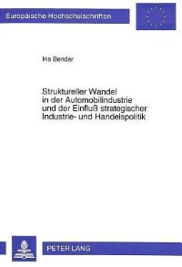 Book Cover for Struktureller Wandel in Der Automobilindustrie Und Der Einfluß Strategischer Industrie- Und Handelspolitik by Iris Bender
