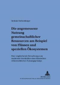 Book Cover for Die Angemessene Nutzung Gemeinschaftlicher Ressourcen Am Beispiel Von Flussen Und Speziellen Okosystemen by Stefanie Rothenberger