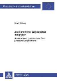 Book Cover for Ziele Und Mittel Europaischer Integration by Ulrich Böttger