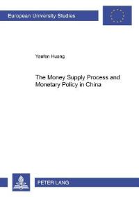 Book Cover for The Money Supply Process and Monetary Policy in China by Yanfen Huang
