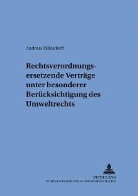 Book Cover for Rechtsverordnungsersetzende Vertrage Unter Besonderer Berucksichtigung Des Umweltrechts by Andreas Zühlsdorff