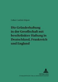 Book Cover for Die Grunderhaftung in Der Gesellschaft Mit Beschrankter Haftung in Deutschland, Frankreich Und England by Esther Cordula Hilpert