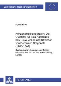 Book Cover for Konzertante Kuriositaten: Die Quintette Fur Solo-Kontrabaß Bzw. Solo-Violine Und Streicher Von Domenico Dragonetti (1763-1846) by Nanna Koch
