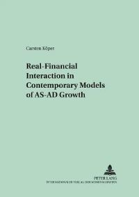 Book Cover for Real-Financial Interaction in Contemporary Models of AS-AD Growth by Carsten Köper
