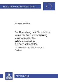 Book Cover for Zur Bedeutung Des Shareholder Value Bei Der Konkretisierung Von Organpflichten in Borsennotierten Aktiengesellschaften by Andreas Dalchow