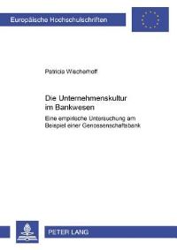 Book Cover for Die Unternehmenskultur Im Bankenwesen by Patricia Wischerhoff