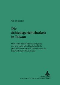 Book Cover for Die Schiedsgerichtsbarkeit in Taiwan by Weiming Liao