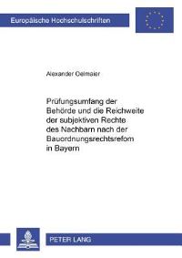 Book Cover for Der Prufungsumfang Der Behorde Und Die Reichweite Der Subjektiven Rechte Des Nachbarn Nach Der Bauordnungsrechtsreform in Bayern by Alexander Oelmaier