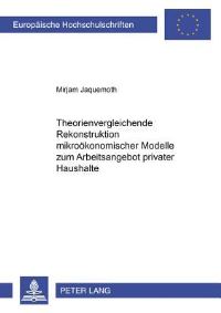Book Cover for Theorienvergleichende Rekonstruktion Mikrookonomischer Modelle Zum Arbeitsangebot Privater Haushalte by Mirjam Jaquemoth