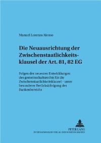 Book Cover for Die Neuausrichtung Der Zwischenstaatlichkeitsklausel Der Art. 81, 82 EG by Manuel Lorenzo Alonso