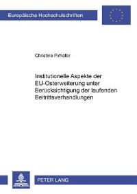Book Cover for Institutionelle Aspekte Der EU-Osterweiterung Unter Berucksichtigung Der Laufenden Beitrittsverhandlungen by Christine Pirhofer