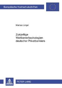 Book Cover for Zukunftige Wettbewerbsstrategien Deutscher Privatbankiers by Marcus Lingel