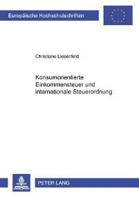 Book Cover for Konsumorientierte Einkommensteuer Und Internationale Steuerordnung by Christiane Liesenfeld