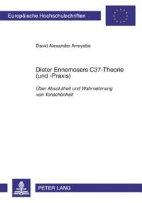 Book Cover for Dieter Ennemosers C37-Theorie (Und -Praxis) by David Alexander Arroyabe