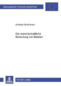 Book Cover for Die Realwirtschaftliche Bedeutung Von Banken by Andreas Gontermann