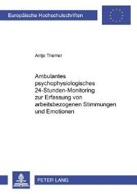 Book Cover for Ambulantes Psychophysiologisches 24-Stunden-Monitoring Zur Erfassung Von Arbeitsbezogenen Stimmungen Und Emotionen by Antje Triemer