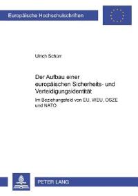 Book Cover for Der Aufbau Einer Europaischen Sicherheits- Und Verteidigungsidentitat Im Beziehungsgeflecht Von EU, WEU, OSZE Und NATO by Ulrich Schürr