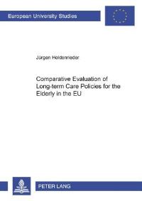 Book Cover for Comparative Evaluation of Long-Term Care Policies for the Elderly in the EU by Jürgen Holdenrieder