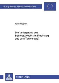 Book Cover for Die Verlagerung Des Betriebszwecks Als Fluchtweg Aus Dem Tarifvertrag? by Karin Wagner