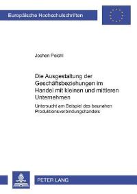 Book Cover for Die Ausgestaltung Der Geschaftsbeziehungen Im Handel Mit Kleinen Und Mittleren Unternehmen by Jochen Peichl