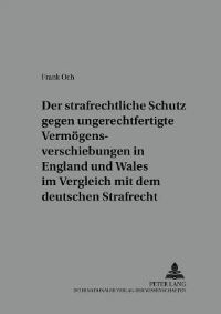 Book Cover for Der Strafrechtliche Schutz Gegen Ungerechtfertigte Vermogensverschiebungen in England Und Wales Im Vergleich Mit Dem Deutschen Strafrecht by Frank Och
