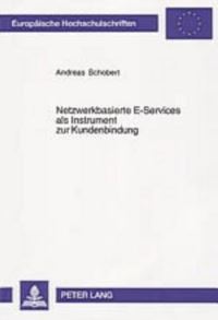 Book Cover for Netzwerkbasierte E-Services Als Instrument Zur Kundenbindung by Andreas Schobert