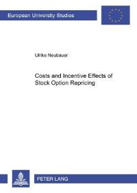 Book Cover for Costs and Incentive Effects of Stock Option Repricing by Ulrike Neubauer