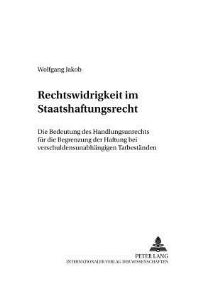 Book Cover for Rechtswidrigkeit Im Staatshaftungsrecht by Wolfgang Jakob